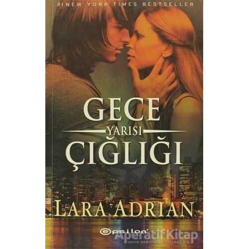 Gece Yarısı Çığlığı - Lara Adrian - Epsilon Yayınevi