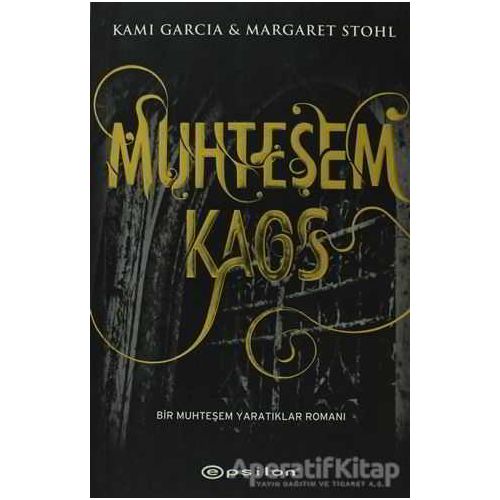 Muhteşem Kaos - Kami Garcia - Epsilon Yayınevi