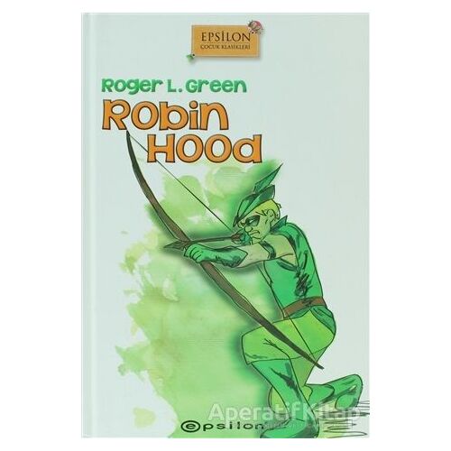 Robin Hood - Roger L. Green - Epsilon Yayınevi