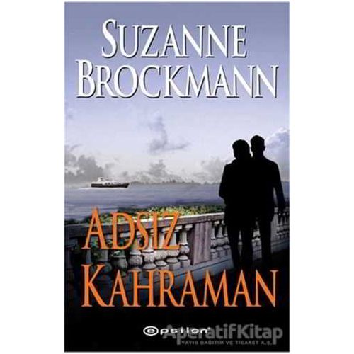 Adsız Kahraman - Suzanne Brockmann - Epsilon Yayınevi