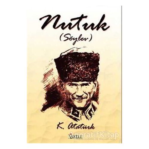 Nutuk - Mustafa Kemal Atatürk - İskele Yayıncılık