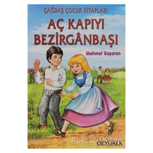 Aç Kapıyı Bezirganbaşı - Mehmet Başaran - Özyürek Yayınları