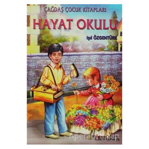 Hayat Okulu - Işıl Özgentürk - Özyürek Yayınları