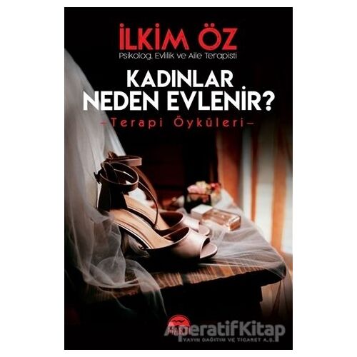 Kadınlar Neden Evlenir? - İlkim Öz - Martı Yayınları