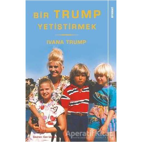 Bir Trump Yetiştirmek - Ivana Trump - Sola Unitas