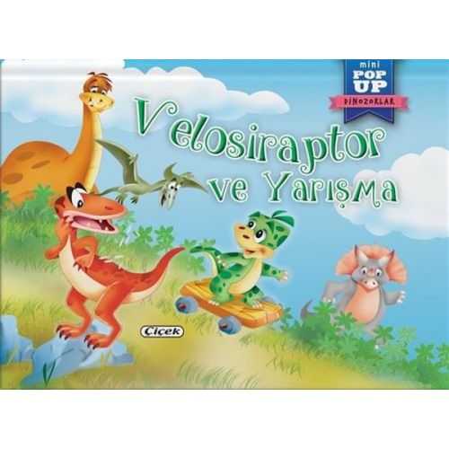 Velosiraptor ve Yarışma - Mini Pop-Up Dinozorlar - Kolektif - Çiçek Yayıncılık