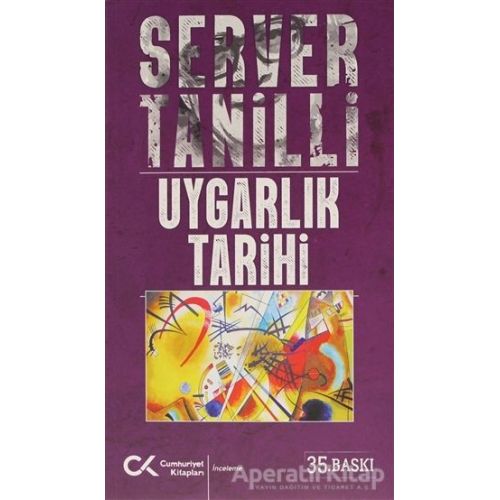 Uygarlık Tarihi - Server Tanilli - Cumhuriyet Kitapları