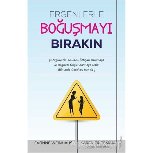 Ergenlerle Boğuşmayı Bırakın - Evonne Weinhaus - Sola Unitas