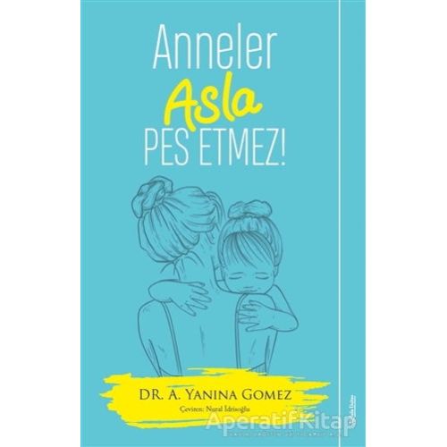 Anneler Asla Pes Etmez! - A. Yanina Gomez - Sola Unitas