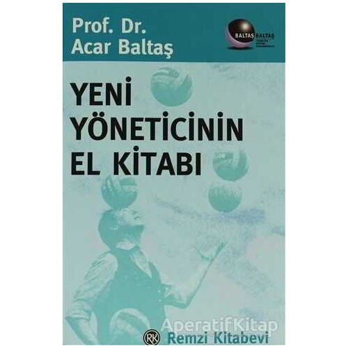 Yeni Yöneticinin El Kitabı - Acar Baltaş - Remzi Kitabevi