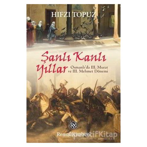 Şanlı Kanlı Yıllar - Hıfzı Topuz - Remzi Kitabevi