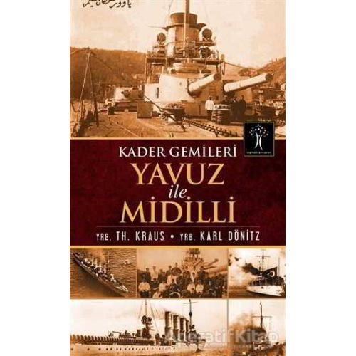 Kader Gemileri Yavuz ile Midilli - Karl Dönitz - İlgi Kültür Sanat Yayınları