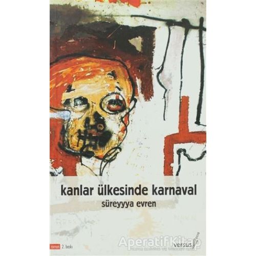 Kanlar Ülkesinde Karnaval - Süreyyya Evren - Versus Kitap Yayınları