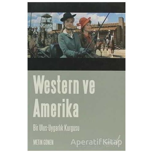 Western ve Amerika Bir Ulus - Uygarlık Kurgusu - Metin Gönen - Versus Kitap Yayınları