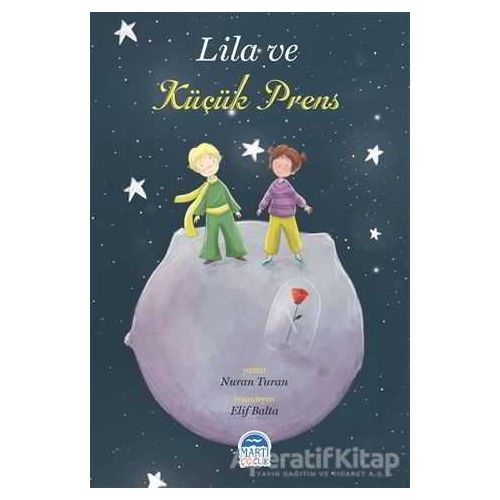 Lila ve Küçük Prens - Nuran Turan - Martı Çocuk Yayınları