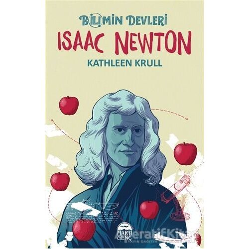 Isaac Newton - Bilimin Devleri - Kathleen Krull - Martı Genç Yayınları