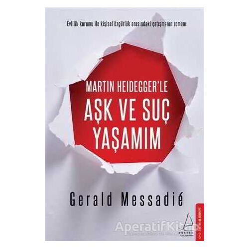 Martin Heideggerle Aşk ve Suç Yaşamım - Gerald Messadie - Destek Yayınları