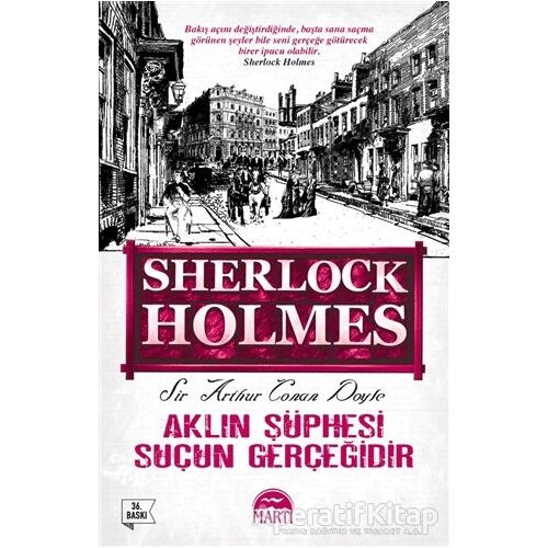 Aklın Şüphesi Suçun Gerçeğidir - Sherlock Holmes - Sir Arthur Conan Doyle - Martı Yayınları