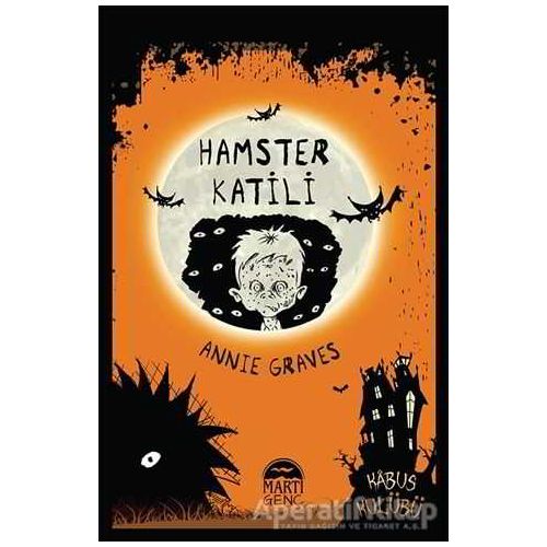 Hamster Katili - Annie Graves - Martı Genç Yayınları