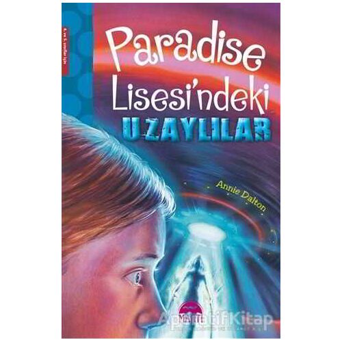 Paradise Lisesindeki Uzaylılar - Annie Dalton - Martı Yayınları