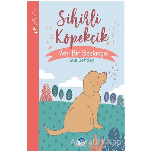 Sihirli Köpekçik - Sihirli Hayvanlar - Sue Bentley - Martı Çocuk Yayınları