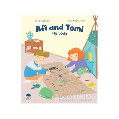 Afi and Tomi - My Body - Büşra Tarçalır Erol - Martı Çocuk Yayınları