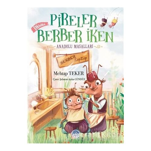 Pireler Berber İken - Anadolu Masalları - Mehtap Teker - Martı Çocuk Yayınları