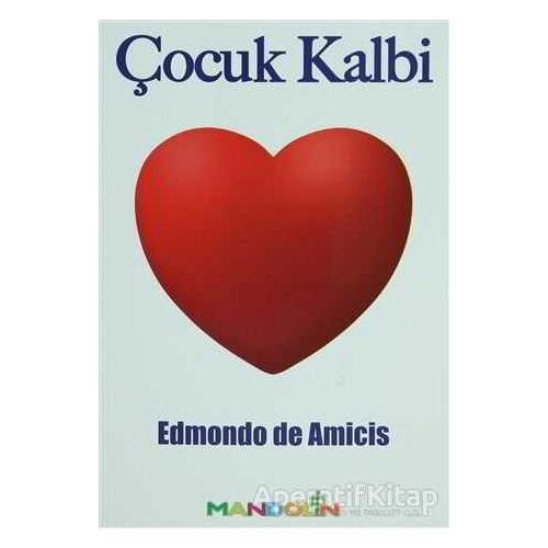 Çocuk Kalbi - Edmondo De Amicis - Mandolin Yayınları