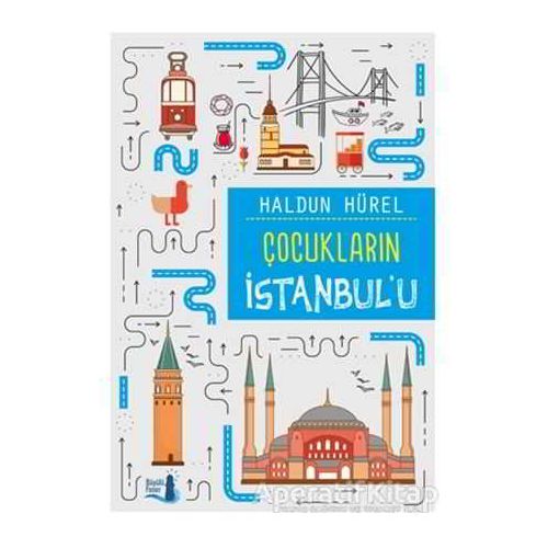 Çocukların İstanbul’u - Haldun Hürel - Büyülü Fener Yayınları