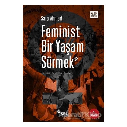 Feminist Bir Yaşam Sürmek - Sara Ahmed - Sel Yayıncılık
