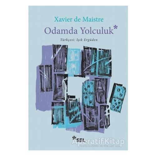 Odamda Yolculuk - Xavier De Maistre - Sel Yayıncılık