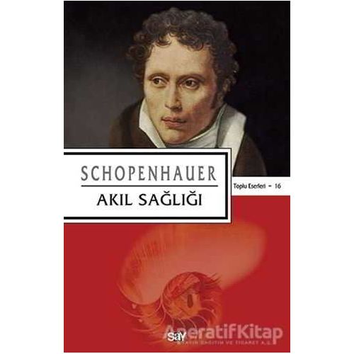 Akıl Sağlığı - Arthur Schopenhauer - Say Yayınları