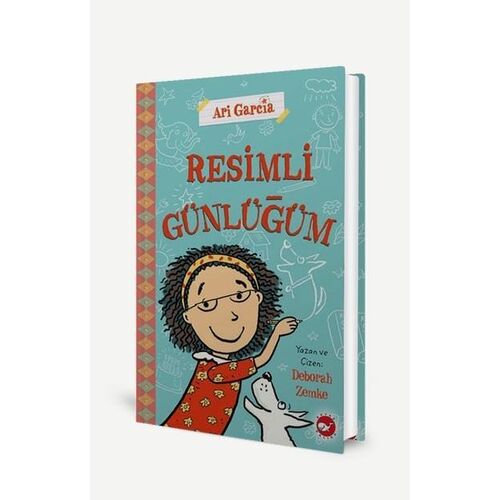 Ari Garcia - Resimli Günlüğüm 1 - Deborah Zemke - Beyaz Balina Yayınları