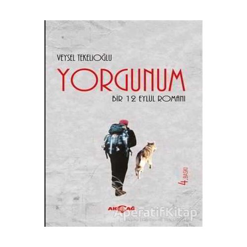 Yorgunum - Veysel Tekelioğlu - Akçağ Yayınları