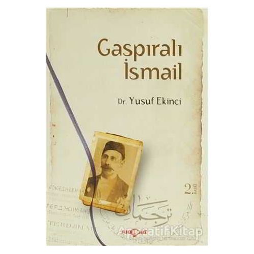 Gaspıralı İsmail - Yusuf Ekinci - Akçağ Yayınları