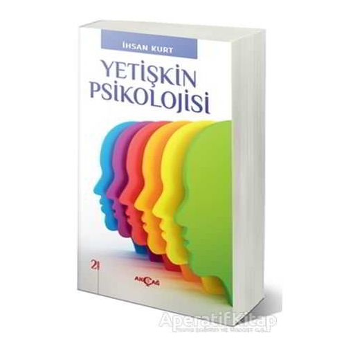 Yetişkin Psikolojisi - İhsan Kurt - Akçağ Yayınları