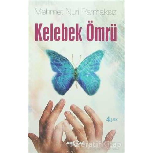 Kelebek Ömrü - Mehmet Nuri Parmaksız - Akçağ Yayınları