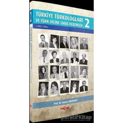Türkiye Türkologları ve Türk Diline Emek Verenler - 2 - Tuncer Gülensoy - Akçağ Yayınları