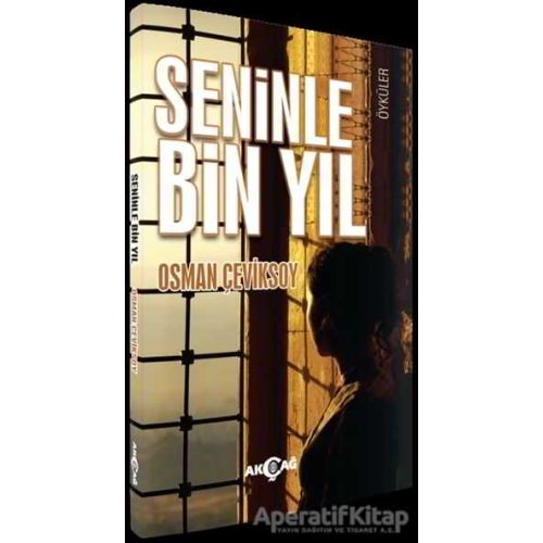 Seninle Bin Yıl - Osman Çeviksoy - Akçağ Yayınları