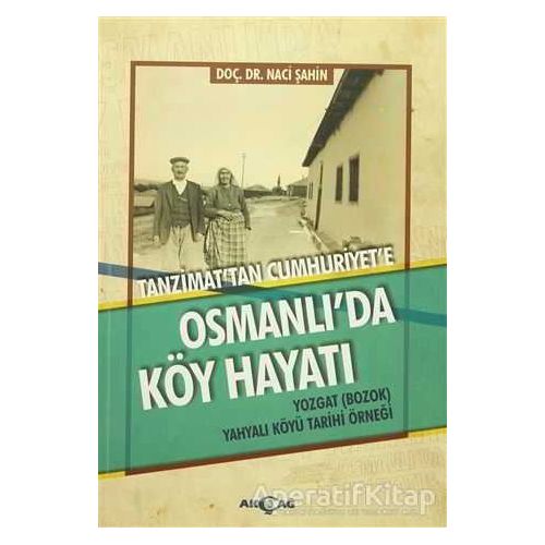 Osmanlıda Köy Hayatı - Naci Şahin - Akçağ Yayınları