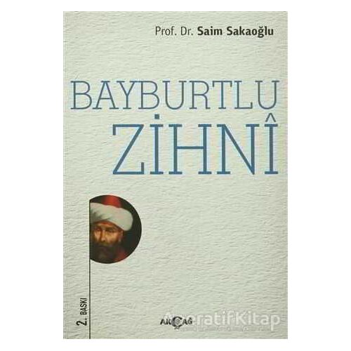 Bayburtlu Zihni - Saim Sakaoğlu - Akçağ Yayınları