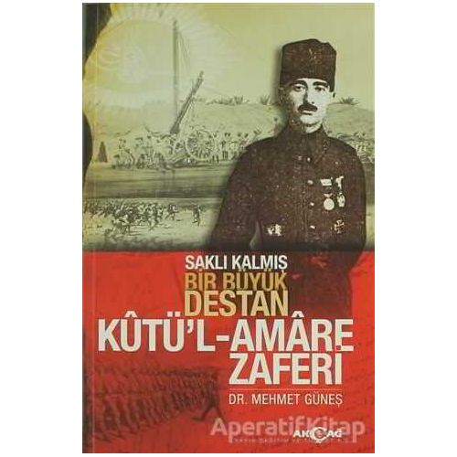 Kutül Amare Zaferi - Mehmet Güneş - Akçağ Yayınları