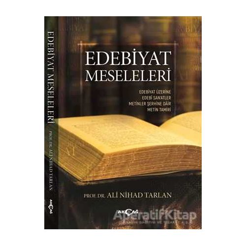 Edebiyat Meseleleri - Ali Nihad Tarlan - Akçağ Yayınları