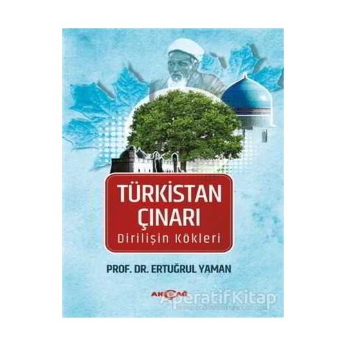 Türkistan Çınarı - Ertuğrul Yaman - Akçağ Yayınları