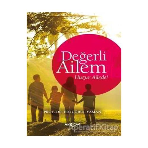 Değerli Ailem - Ertuğrul Yaman - Akçağ Yayınları