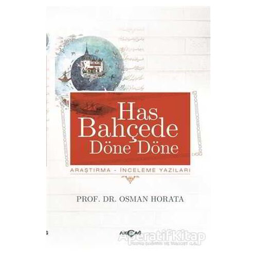 Has Bahçede Döne Döne - Osman Horata - Akçağ Yayınları