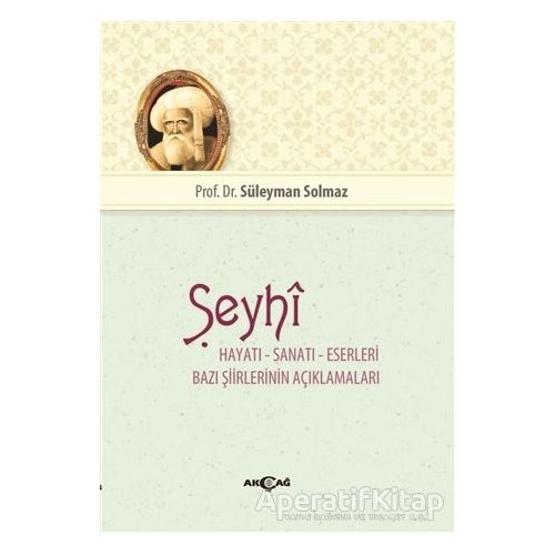 Şeyhi - Süleyman Solmaz - Akçağ Yayınları