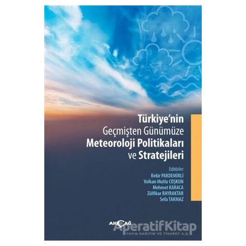 Türkiyenin Geçmişten Günümüze Meteoroloji Politikaları ve Stratejileri