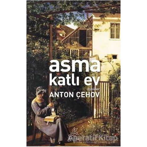 Asma Katlı Ev - Anton Pavloviç Çehov - Antik Kitap