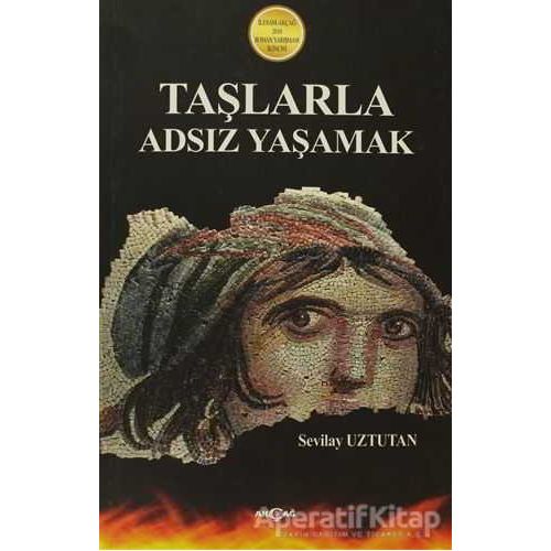 Taşlarla Adsız Yaşamak - Sevilay Uztutan - Akçağ Yayınları